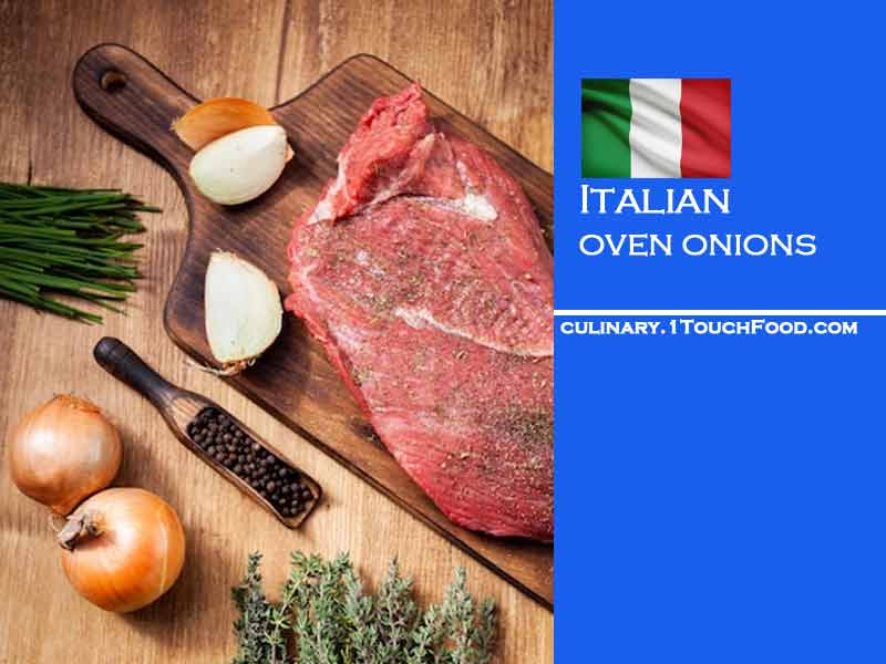 Important tips and tricks for Italian cooked in an oven onions