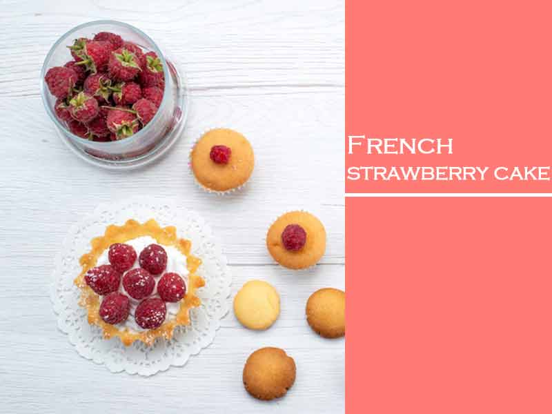 Tips for French strawberry cake