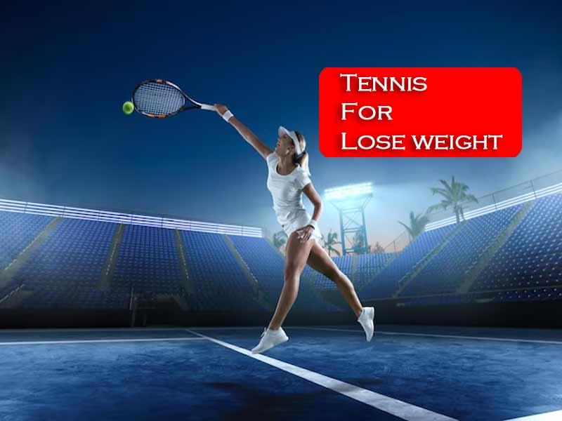 Tennis for lose weight with 10 reasons