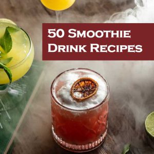 50 Smoothie Drink Recipes from the Best Recipes
