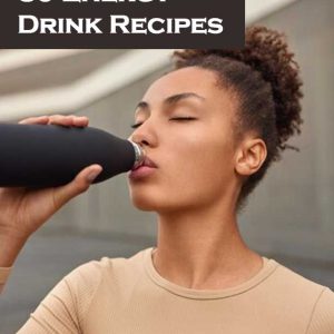 50 Energy Drink Recipes from the Best Recipes