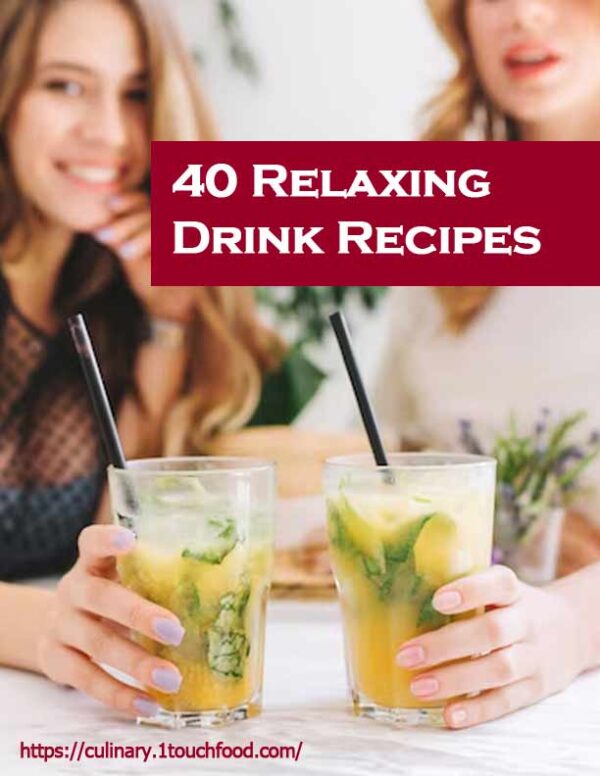 40 Relaxing Drink Recipes from the Best Recipes