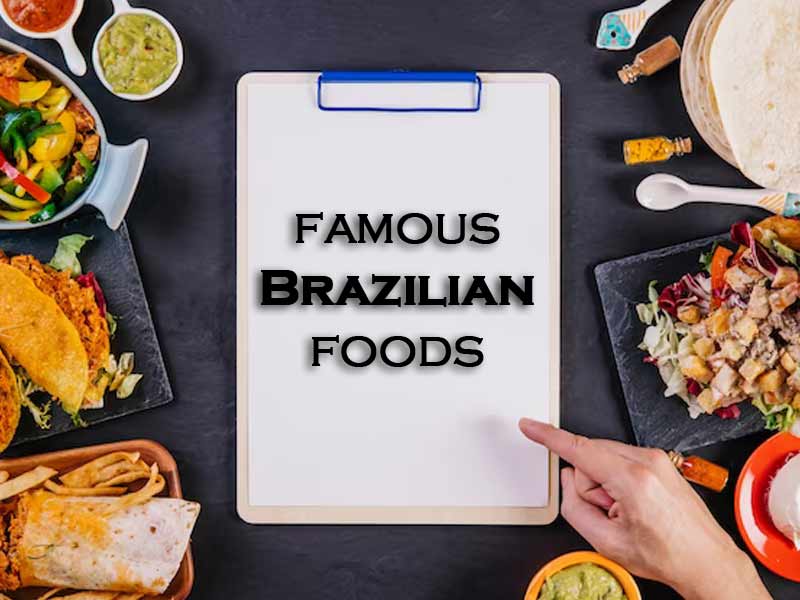 Introducing 40 of the most Famous Brazilian Foods