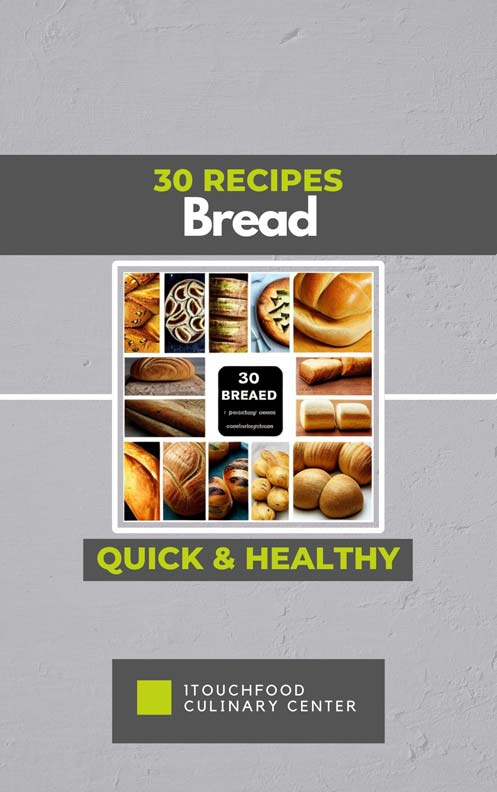 30 Bread Recipes Fast and Healthy – Download PDF Book