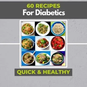 60 Recipes for Diabetics Fast and Healthy – Downloadable PDF Book