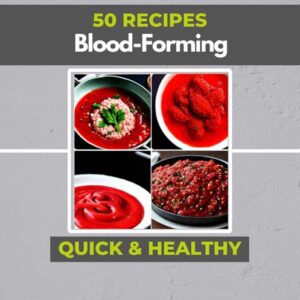 50 easy Recipes for Blood-Forming Fast and Healthy – Downloadable PDF Book