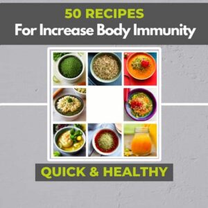 50 Recipes for Increase Body Immunity - Download PDF Book
