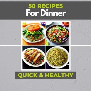 50 Quick Healthy Dinner Recipes - Download PDF Book