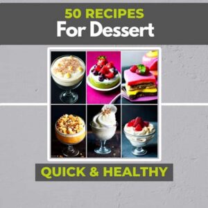 50 Quick Healthy Dessert Recipes - Download PDF Book