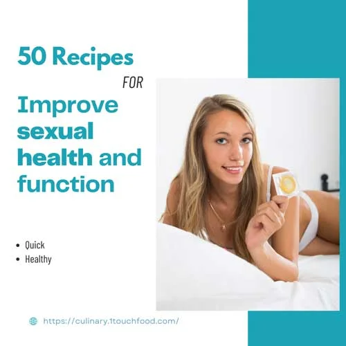 Benefits of Recipes for Sexual Health & Function